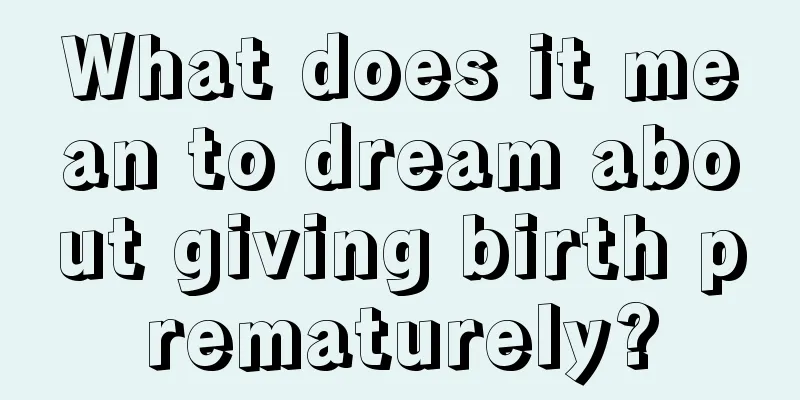 What does it mean to dream about giving birth prematurely?