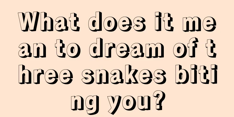 What does it mean to dream of three snakes biting you?