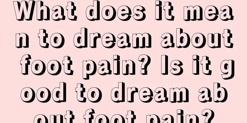 What does it mean to dream about foot pain? Is it good to dream about foot pain?