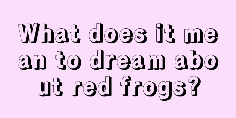 What does it mean to dream about red frogs?