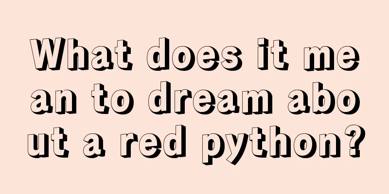 What does it mean to dream about a red python?