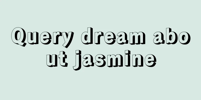 Query dream about jasmine