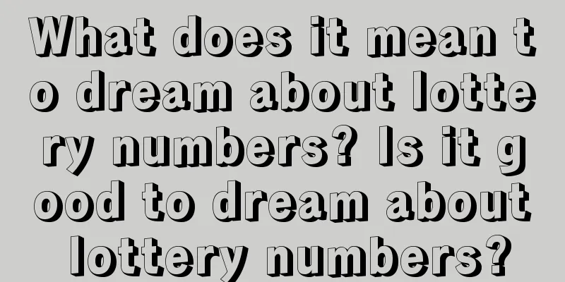 What does it mean to dream about lottery numbers? Is it good to dream about lottery numbers?