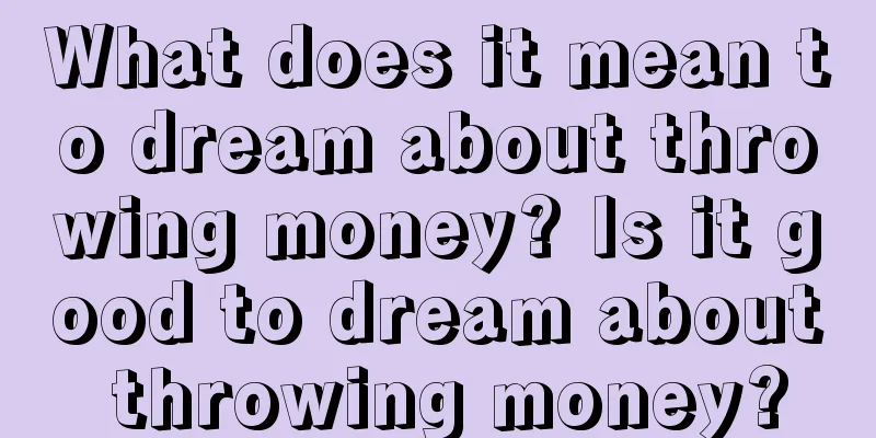 What does it mean to dream about throwing money? Is it good to dream about throwing money?