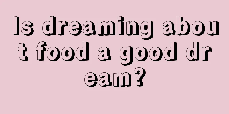 Is dreaming about food a good dream?