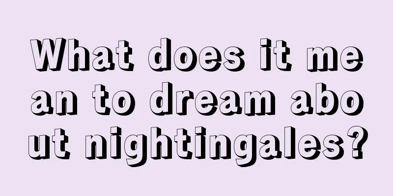 What does it mean to dream about nightingales?