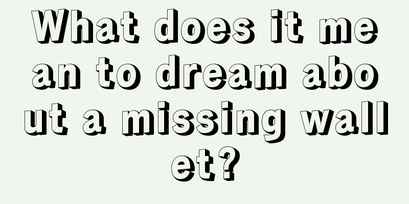 What does it mean to dream about a missing wallet?