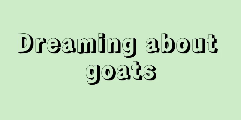 Dreaming about goats