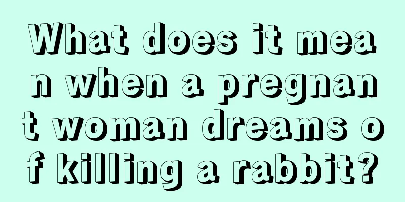 What does it mean when a pregnant woman dreams of killing a rabbit?