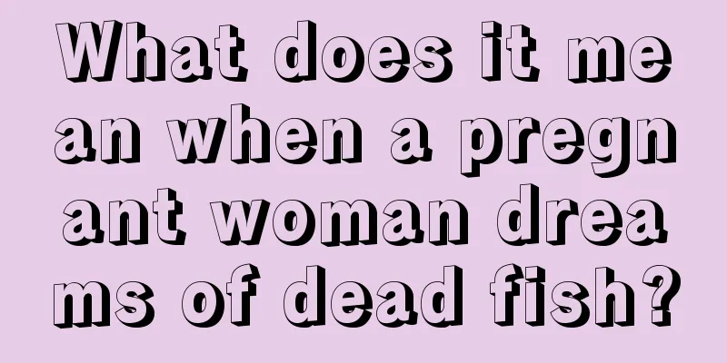 What does it mean when a pregnant woman dreams of dead fish?