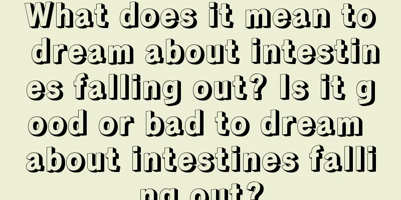 What does it mean to dream about intestines falling out? Is it good or bad to dream about intestines falling out?