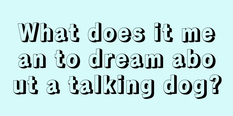 What does it mean to dream about a talking dog?