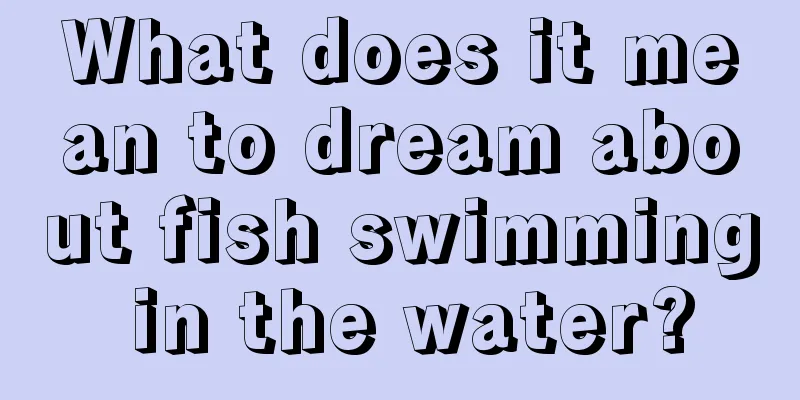 What does it mean to dream about fish swimming in the water?