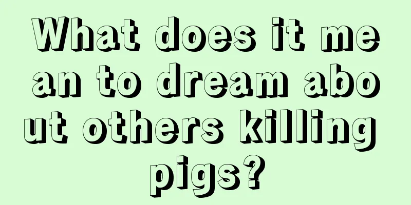 What does it mean to dream about others killing pigs?