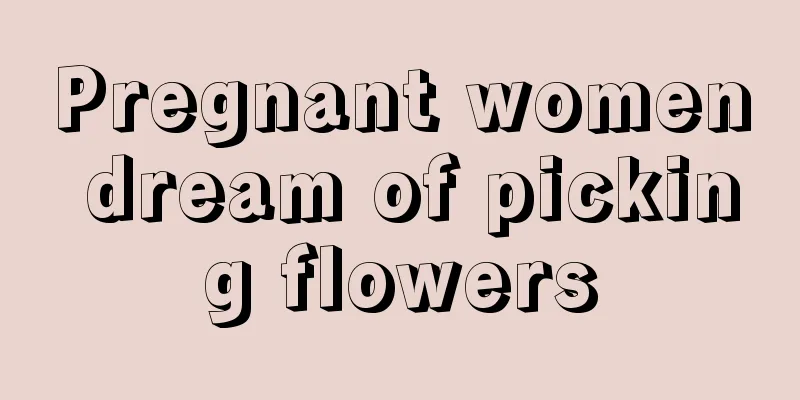 Pregnant women dream of picking flowers