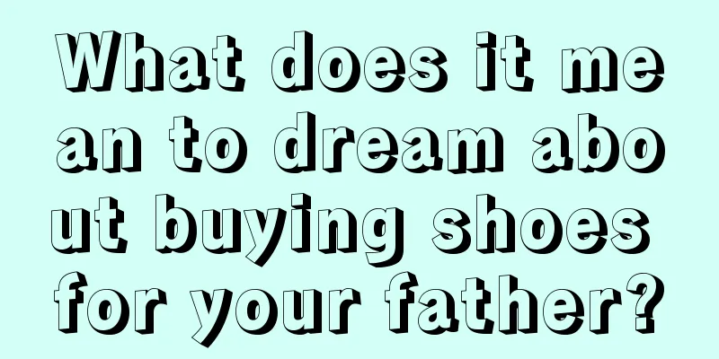 What does it mean to dream about buying shoes for your father?