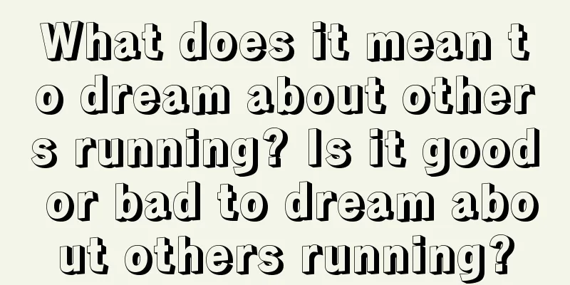 What does it mean to dream about others running? Is it good or bad to dream about others running?