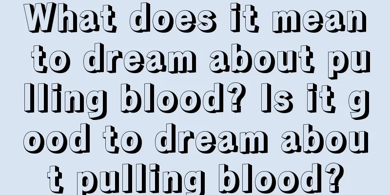 What does it mean to dream about pulling blood? Is it good to dream about pulling blood?