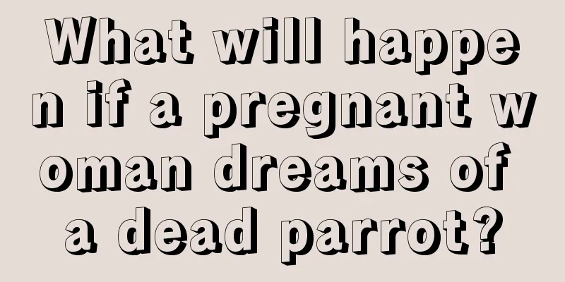 What will happen if a pregnant woman dreams of a dead parrot?