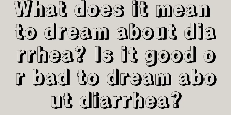 What does it mean to dream about diarrhea? Is it good or bad to dream about diarrhea?