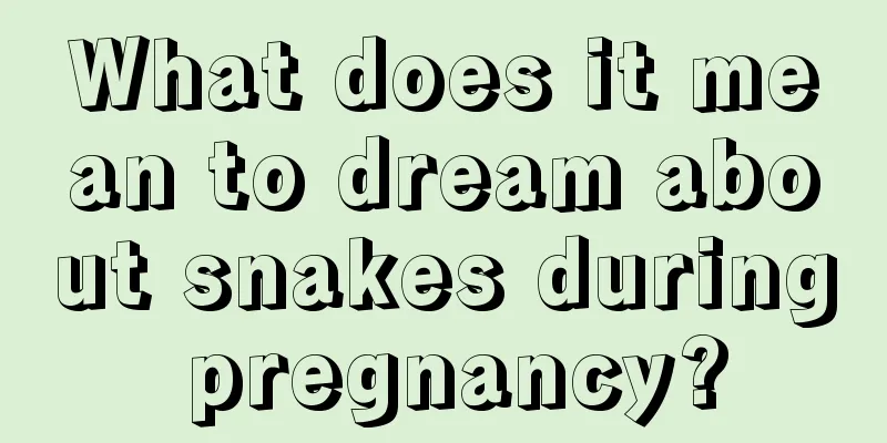 What does it mean to dream about snakes during pregnancy?