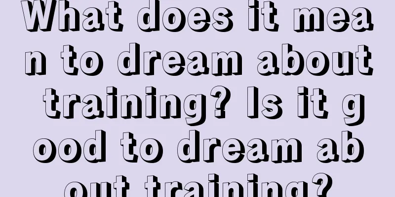 What does it mean to dream about training? Is it good to dream about training?