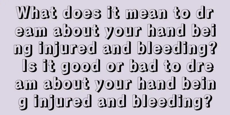 What does it mean to dream about your hand being injured and bleeding? Is it good or bad to dream about your hand being injured and bleeding?