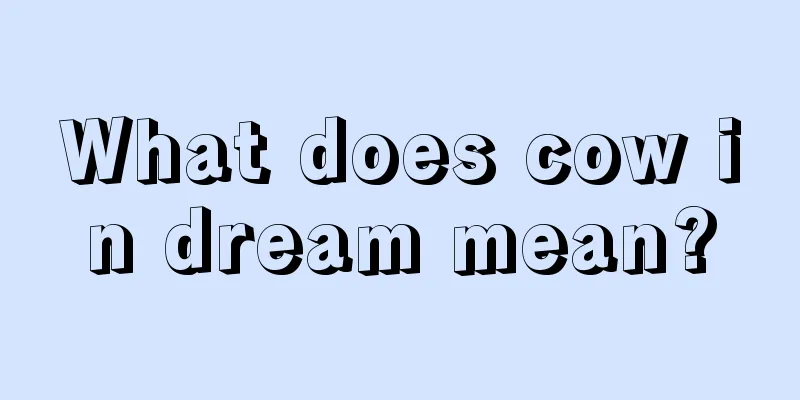 What does cow in dream mean?