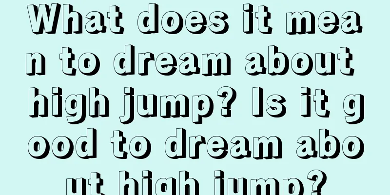 What does it mean to dream about high jump? Is it good to dream about high jump?