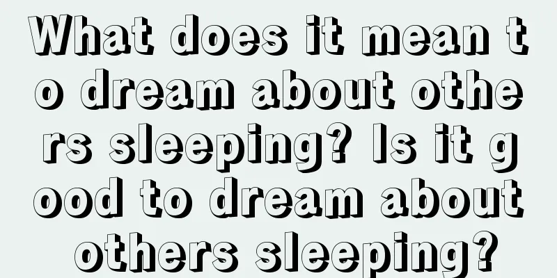 What does it mean to dream about others sleeping? Is it good to dream about others sleeping?