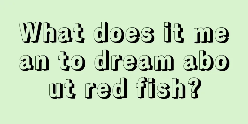 What does it mean to dream about red fish?