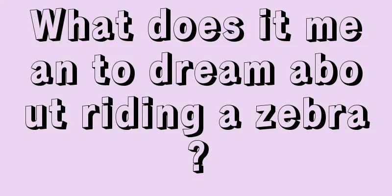 What does it mean to dream about riding a zebra?