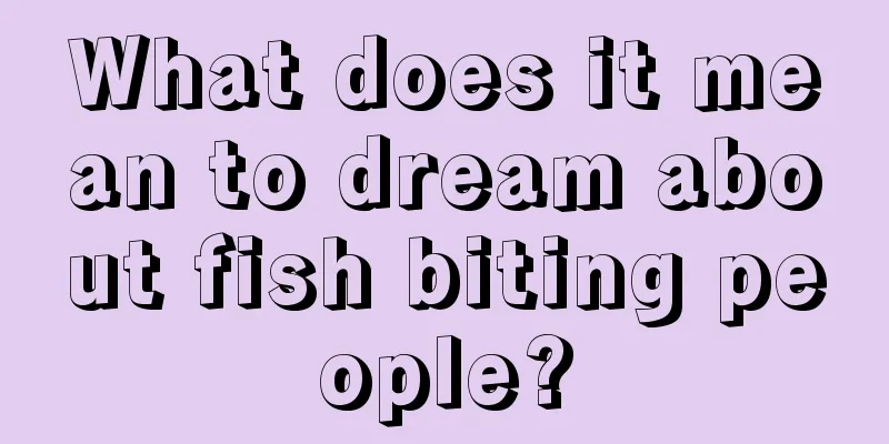 What does it mean to dream about fish biting people?