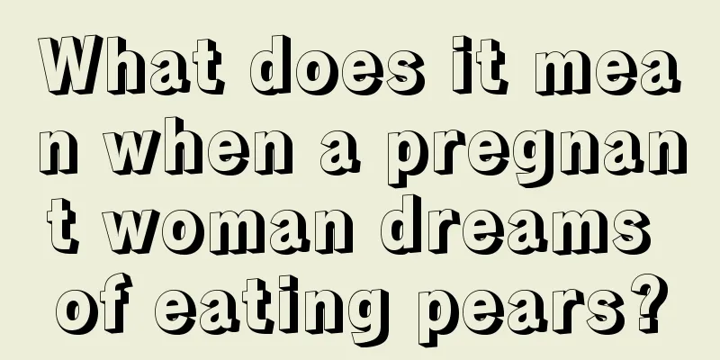 What does it mean when a pregnant woman dreams of eating pears?