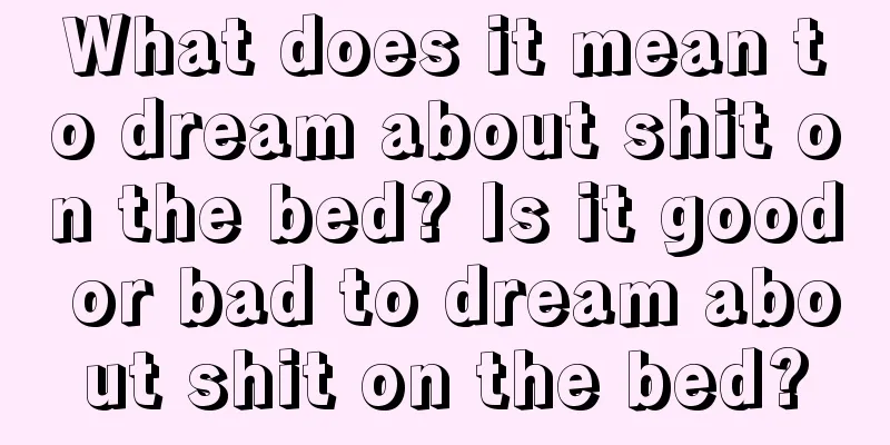 What does it mean to dream about shit on the bed? Is it good or bad to dream about shit on the bed?