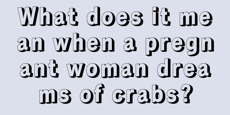 What does it mean when a pregnant woman dreams of crabs?