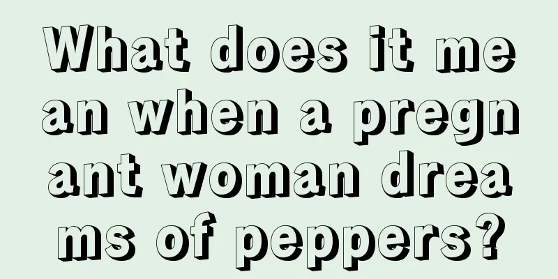 What does it mean when a pregnant woman dreams of peppers?