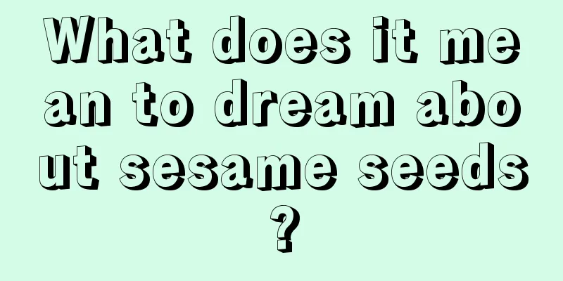 What does it mean to dream about sesame seeds?