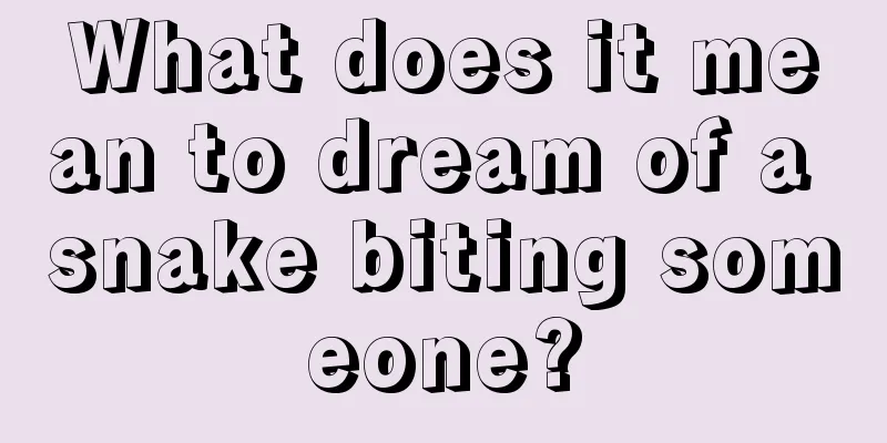 What does it mean to dream of a snake biting someone?