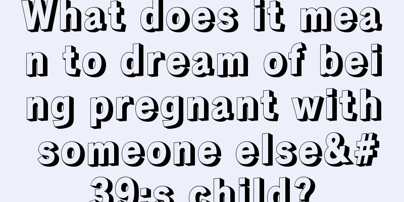 What does it mean to dream of being pregnant with someone else's child?