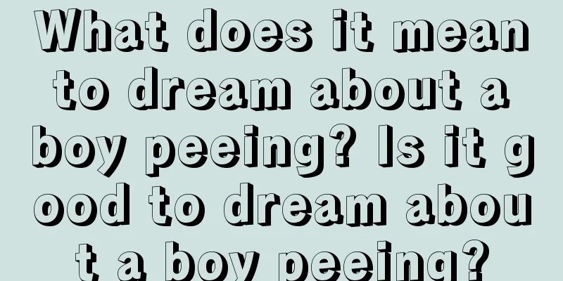 What does it mean to dream about a boy peeing? Is it good to dream about a boy peeing?