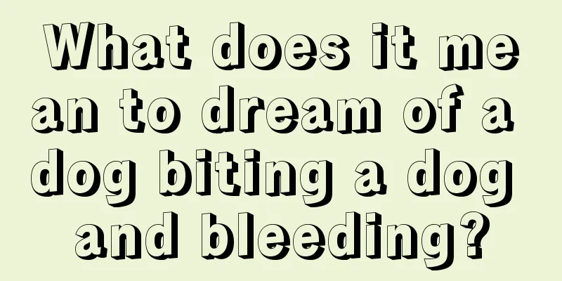 What does it mean to dream of a dog biting a dog and bleeding?