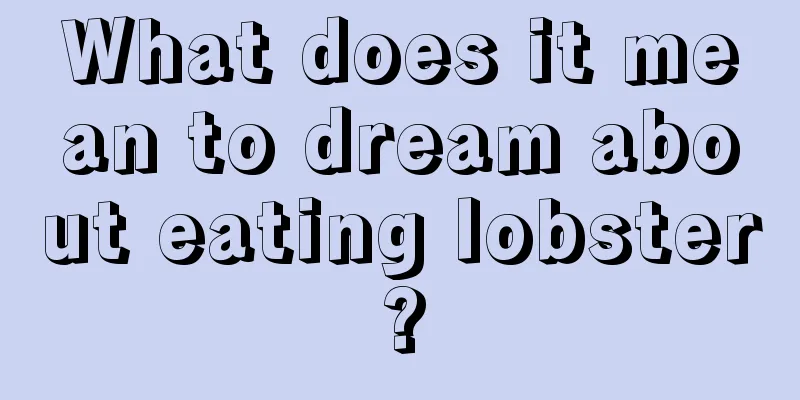 What does it mean to dream about eating lobster?