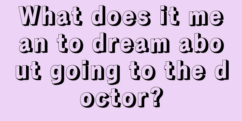 What does it mean to dream about going to the doctor?