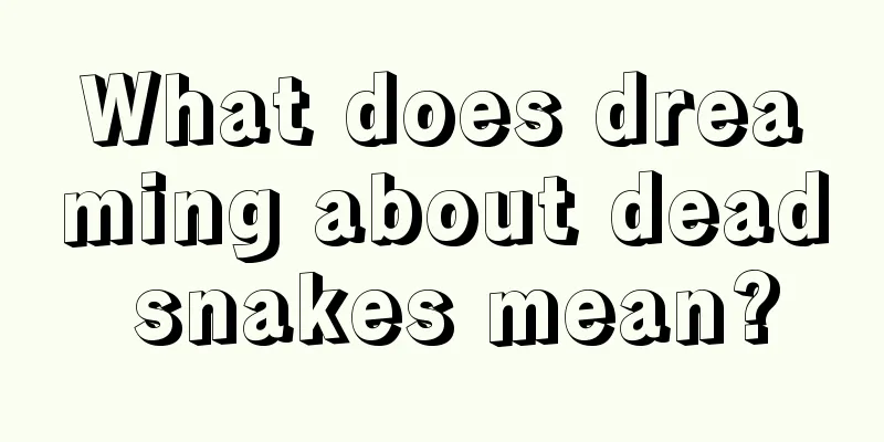 What does dreaming about dead snakes mean?