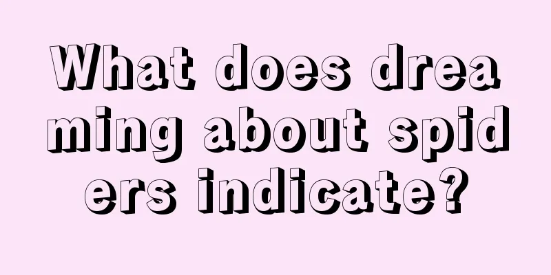 What does dreaming about spiders indicate?