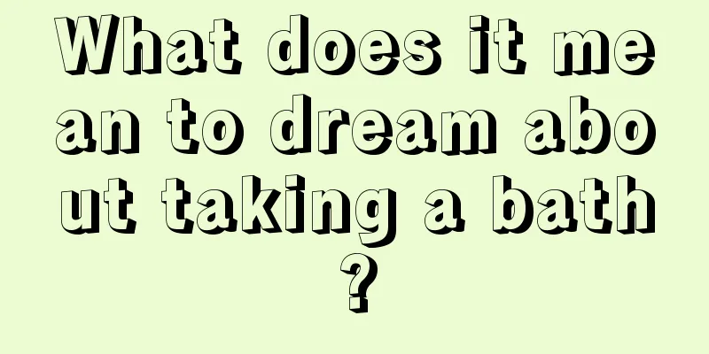 What does it mean to dream about taking a bath?