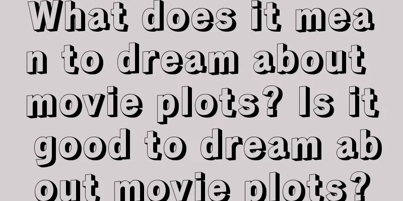 What does it mean to dream about movie plots? Is it good to dream about movie plots?