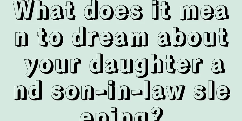 What does it mean to dream about your daughter and son-in-law sleeping?