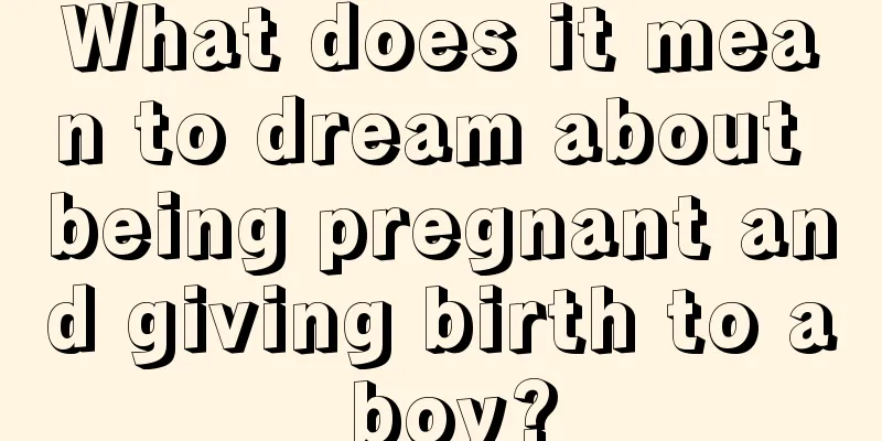 What does it mean to dream about being pregnant and giving birth to a boy?